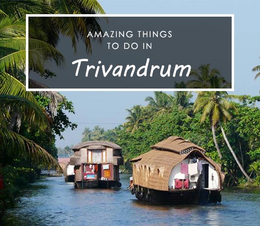 How to Make the Most of Your Trip to Thiruvananthapuram